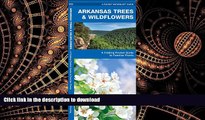 PDF ONLINE Arkansas Trees   Wildflowers: A Folding Pocket Guide to Familiar Plants (Pocket