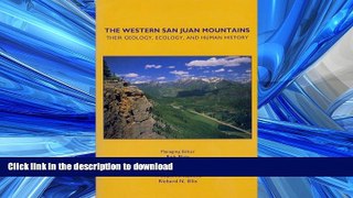 FAVORIT BOOK The Western San Juan Mountains: Their Geology, Ecology, and Human History PREMIUM
