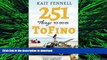 READ ONLINE 251 Things to Do in Tofino: And it is NOT just about Surfing READ PDF FILE ONLINE
