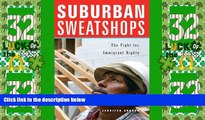 Must Have PDF  Suburban Sweatshops: The Fight for Immigrant Rights  Full Read Best Seller