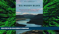 FAVORIT BOOK Big Muddy Blues: True Tales and Twisted Politics Along Lewis and Clark s Missouri