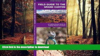 READ THE NEW BOOK Field Guide to the Grand Canyon: An Introduction to Familiar Plants and Animals