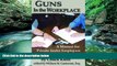 Books to Read  Guns in the Workplace: A Manual for Private Sector Employers and Employees  Full