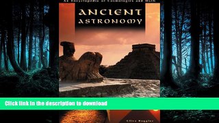 READ THE NEW BOOK Ancient Astronomy: An Encyclopedia of Cosmologies and Myth READ EBOOK