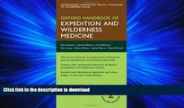 READ THE NEW BOOK Oxford Handbook of Expedition and Wilderness Medicine (Oxford Medical Handbooks)