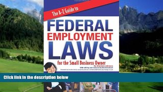 Books to Read  The A-Z  Guide to Federal Employment Laws For the Small Business Owner  Full Ebooks