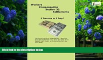 Books to Read  Workers Compensation Section 32 Settlements: A Treasure or A Trap?  Best Seller