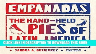 Ebook Empanadas: The Hand-Held Pies of Latin America Free Read