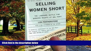 Big Deals  Selling Women Short: The Landmark Battle for Workers  Rights at Wal-Mart  Full Ebooks