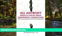 READ FULL  ALL Anybody Needs to Know About Independent Contracting: With Forms, Instructions and