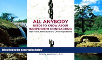 Must Have  ALL Anybody Needs to Know About Independent Contracting: With Forms, Instructions and