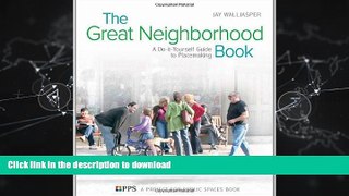 PDF ONLINE The Great Neighborhood Book: A Do-it-Yourself Guide to Placemaking READ NOW PDF ONLINE