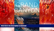 FAVORIT BOOK Grand Canyon: A History of a Natural Wonder and National Park (America s National