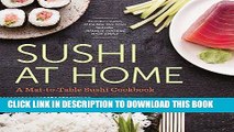 Ebook Sushi at Home: A Mat-To-Table Sushi Cookbook Free Read