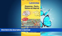 READ BOOK  Michelin Map France: Essone, Paris, Seine-et-Marne 312 (1:150K) (Maps/Local