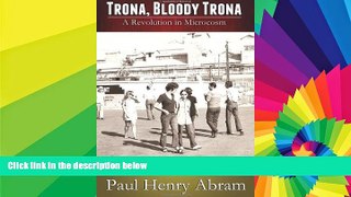Must Have  Trona, Bloody Trona: A Revolution in Microcosm  READ Ebook Full Ebook