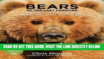 [FREE] EBOOK Bears of the Last Frontier: The Adventure of a Lifetime among Alaska s Black,