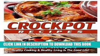 [PDF] Crockpot Recipes - 100+ Slow Cooker Recipes - Healthy Cooking   Healthy Living I Full