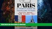 READ BOOK  Travel Paris: A Tourist s Guide on Travelling to Paris; Find the Best Places to See,