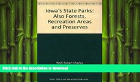 FAVORIT BOOK Iowa s State Parks: Also Forests, Recreation Areas, and Preserves READ EBOOK