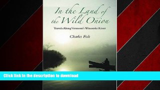 FAVORIT BOOK In the Land of the Wild Onion: Travels Along Vermont s Winooski River READ PDF BOOKS