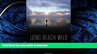 FAVORIT BOOK Long Beach Wild: A Celebration of People and Place on Canada s Rugged Western Shore