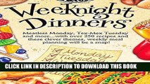 [PDF] Weeknight Dinners: Meatless Monday, Tex-Mex Tuesday and more...with over 250 recipes and