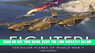 [FREE] EBOOK Fighter!: Ten Killer Planes of World War II ONLINE COLLECTION