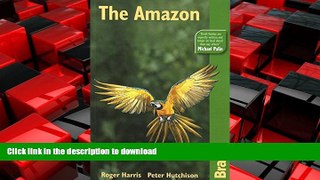 READ THE NEW BOOK The Amazon, 3rd: The Bradt Travel Guide READ EBOOK