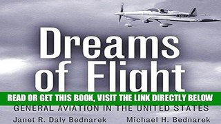 [READ] EBOOK Dreams of Flight: General Aviation in the United States BEST COLLECTION