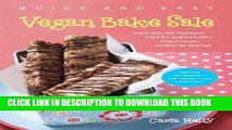 [PDF] Quick   Easy Vegan Bake Sale: More than 150 Delicious Sweet and Savory Vegan Treats Perfect