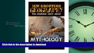 READ THE NEW BOOK Jaw-Dropping Geography: Fun Learning Facts About Ancient Greek Mythology: