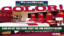 [READ] EBOOK Color!: Punch It Up with Color--The Trading Spaces Way! ONLINE COLLECTION