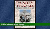 READ ONLINE Family Travels: Around the World in 30 (Or So) Days READ PDF BOOKS ONLINE