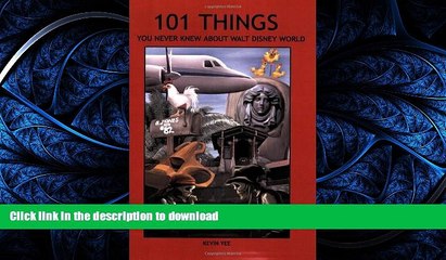 READ THE NEW BOOK 101 Things You Never Knew About Walt Disney World: An Unauthorized Look at