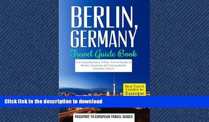 Download Video: EBOOK ONLINE  Berlin: Berlin, Germany: Travel Guide Book-A Comprehensive 5-Day Travel Guide to