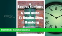 READ  Beatles Hamburg: A Travel Guide to Beatles Sites in Hamburg Germany  PDF ONLINE