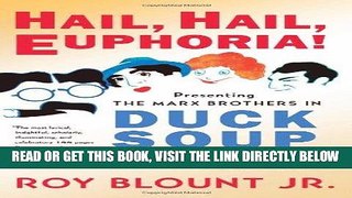 [READ] EBOOK Hail, Hail, Euphoria!: Presenting the Marx Brothers in Duck Soup, the Greatest War