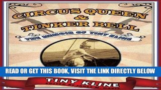 [READ] EBOOK Circus Queen and Tinker Bell: The Memoir of Tiny Kline BEST COLLECTION