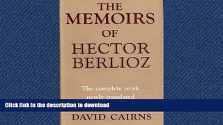 FAVORITE BOOK  The Memoirs of Hector Berlioz, Member of the French Institute, including his