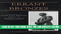 [READ] EBOOK Errant Bronzes: George Grey Barnard s Statues of Abraham Lincoln (American Arts