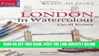 [READ] EBOOK London in Watercolour (Ready to Paint) BEST COLLECTION