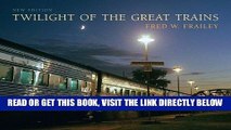 [FREE] EBOOK Twilight of the Great Trains, Expanded Edition (Railroads Past and Present) BEST