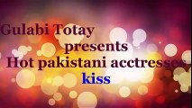 Hot and sexy kisses of pakistani actresses