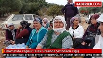 Dalaman'da Yağmur Duası Sırasında Sevindiren Yağış