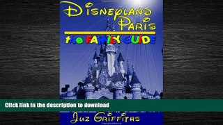READ THE NEW BOOK Disneyland Paris - The Family Guide PREMIUM BOOK ONLINE