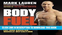 [PDF] Body Fuel: Calorie-Cycle Your Way to Reduced Body Fat and Greater Muscle Definition Full