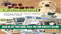 [FREE] EBOOK Pet Pages Unleashed!: Fetching Ideas for Animal-Inspired Scapbook Pages (Memory