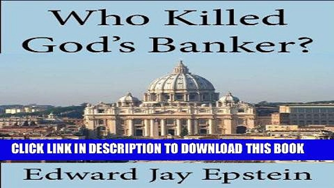 [PDF] Who Killed God s Banker?: A 30 Year Investigation Popular Collection