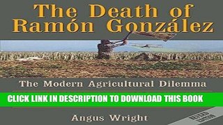 [PDF] The Death of Ramon Gonzalez: The Modern Agricultural Dilemma, Revised Edition Full Collection
